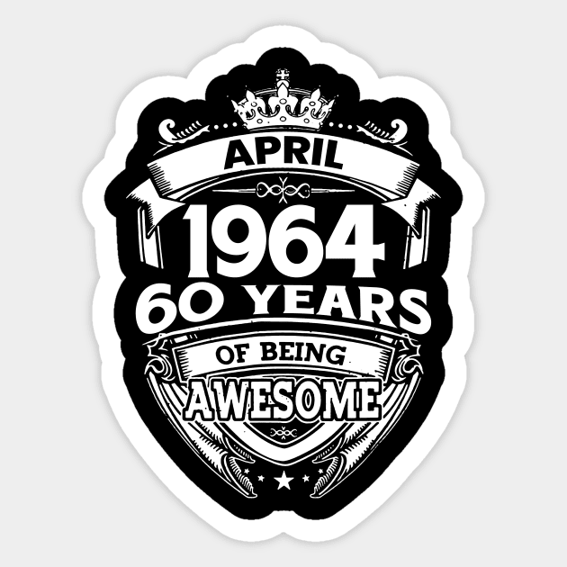 April 1964 60 Years Of Being Awesome 60th Birthday Sticker by D'porter